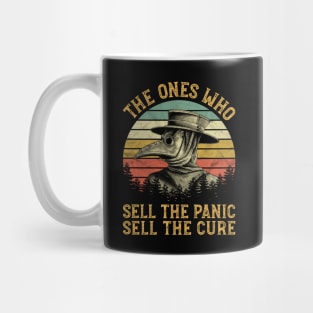 The Ones Who Sell The Panic Sell The Cure Mug